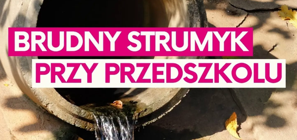 Zanieczyszczony strumień tuż obok przedszkola? INTERWENIUJĘ!